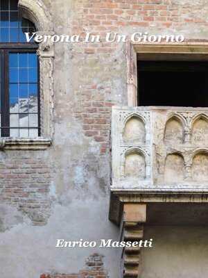 cover image of Verona In Un Giorno  E Viaggi Di Un Giorno Da Verona